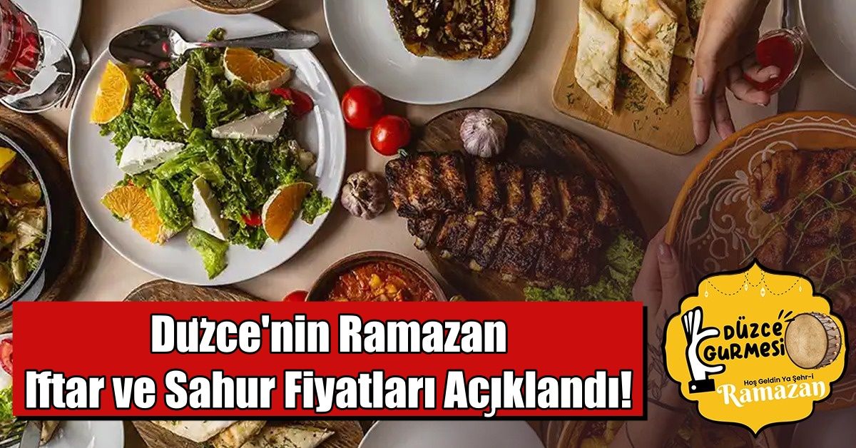 Duzce nin Ramazan Iftar ve Sahur Fiyatları Acıklandı Burası Düzce