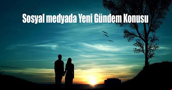 Sosyal medyada Yeni Gündem Konusu