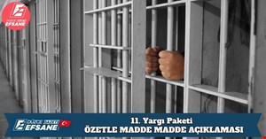 11. Yargı Paketi   ÖZETLE MADDE MADDE AÇIKLAMASI
