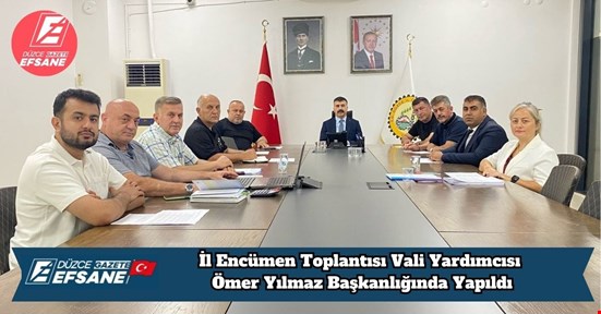 İl Encümen Toplantısı Vali Yardımcısı Ömer Yılmaz Başkanlığında Yapıldı