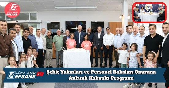 Şehit Yakınları ve Personel Babaları Onuruna Anlamlı Kahvaltı Programı