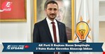 AK Parti İl Başkanı Hasan Şengüloğlu  3 Vakte Kadar Görevden Alınacağı İddiası