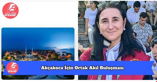 Akçakoca İçin Ortak Akıl Buluşması