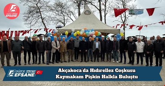 Akçakoca’da Hıdırellez Coşkusu: Kaymakam Pişkin Halkla Buluştu
