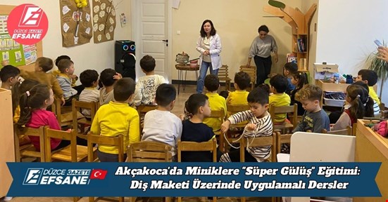 Akçakoca'da Miniklere "Süper Gülüş" Eğitimi: Diş Maketi Üzerinde Uygulamalı Dersler