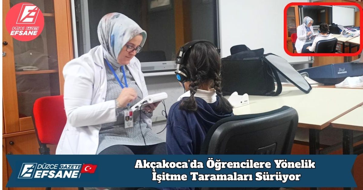Akçakoca’da Öğrencilere Yönelik İşitme Taramaları Sürüyor