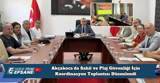 Akçakoca’da Sahil ve Plaj Güvenliği İçin Koordinasyon Toplantısı Düzenlendi