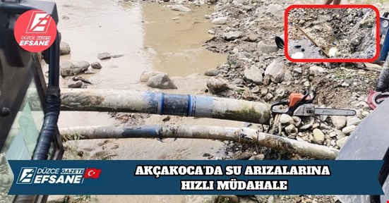 AKÇAKOCA’DA SU ARIZALARINA HIZLI MÜDAHALE