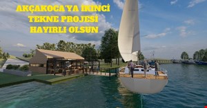 AKÇAKOCA’YA İKİNCİ TEKNE PROJESİ HAYIRLI OLSUN
