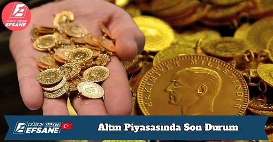 Altın Piyasasında Son Durum