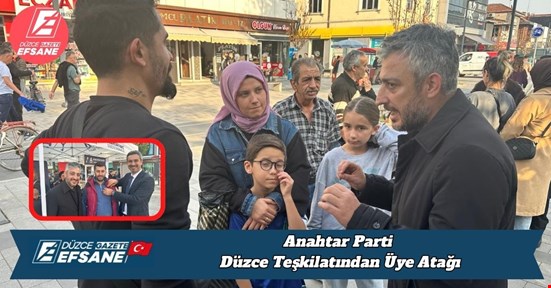 Anahtar Parti Düzce Teşkilatından Üye Atağı