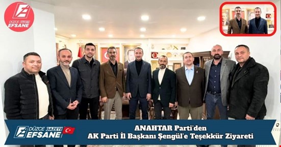 ANAHTAR Parti’den AK Parti İl Başkanı Hasan Şengül’e Teşekkür Ziyareti