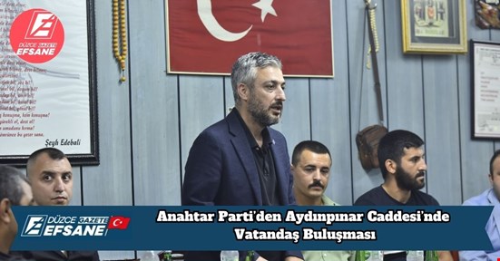 Anahtar Parti’den Aydınpınar Caddesi’nde Vatandaş Buluşması