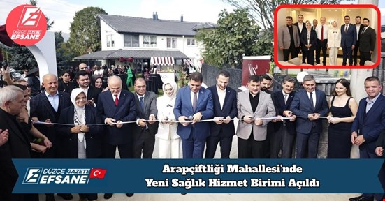 Arapçiftliği Mahallesi’nde Yeni Sağlık Hizmet Birimi Açıldı