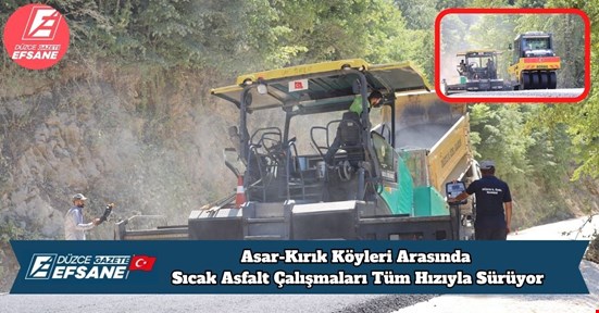 Asar-Kırık Köyleri Arasında Sıcak Asfalt Çalışmaları Tüm Hızıyla Sürüyor
