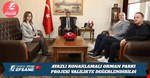 AYAZLI KONAKLAMALI ORMAN PARKI PROJESİ VALİLİKTE DEĞERLENDİRİLDİ