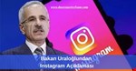 Bakan Uraloğlu’ndan Instagram Açıklaması