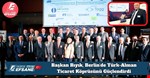 Başkan Bıyık, Berlin’de Türk-Alman Ticaret Köprüsünü Güçlendirdi