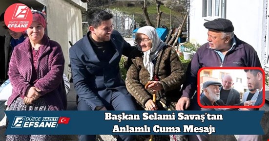 Başkan Selami Savaş’tan Anlamlı Cuma Mesajı