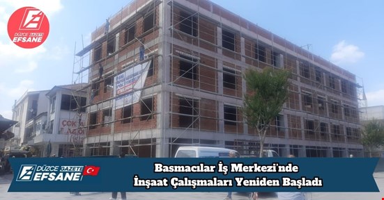 Basmacılar İş Merkezi’nde İnşaat Çalışmaları Yeniden Başladı