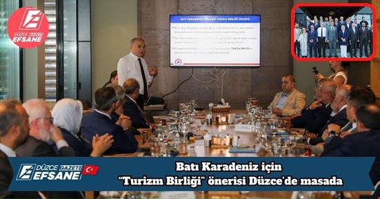Batı Karadeniz için “Turizm Birliği” önerisi Düzce’de masada