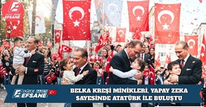 BELKA KREŞİ MİNİKLERİ, YAPAY ZEKA SAYESİNDE ATATÜRK İLE BULUŞTU