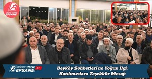 Beyköy Sohbetleri’ne Yoğun İlgi: Katılımcılara Teşekkür Mesajı