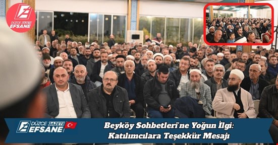 Beyköy Sohbetleri’ne Yoğun İlgi: Katılımcılara Teşekkür Mesajı
