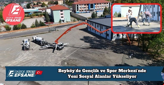 Beyköy’de Gençlik ve Spor Merkezi’nde Yeni Sosyal Alanlar Yükseliyor