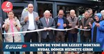 BEYKÖY’DE YENİ BİR LEZZET NOKTASI: KUDAL DÖNER HİZMETE GİRDİ