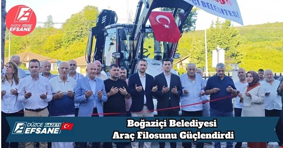 Boğaziçi Belediyesi Araç Filosunu Güçlendirdi: Yeni İş Makinesi ve Kamyonet Törenle Hizmete Alındı