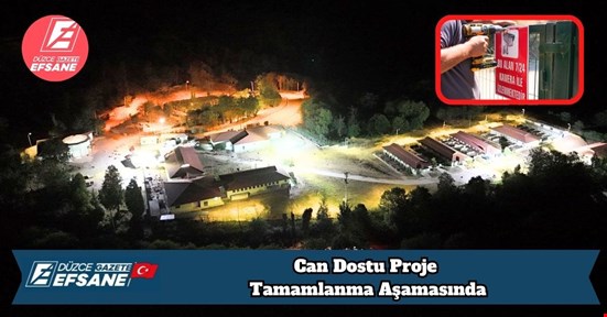 Can Dostu Proje Tamamlanma Aşamasında