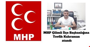 MHP Çilimli İlçe Başkanlığına Tevfik Kahraman  atandı