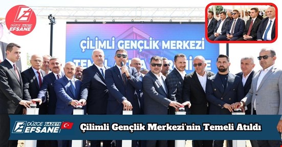 Çilimli Gençlik Merkezi’nin Temeli Atıldı