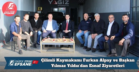Çilimli Kaymakamı Furkan Alpay ve Başkan Yılmaz Yıldız’dan Esnaf Ziyaretleri