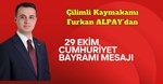 Çilimli Kaymakamı Furkan Alpay’dan 29 Ekim Cumhuriyet Bayramı Mesajı