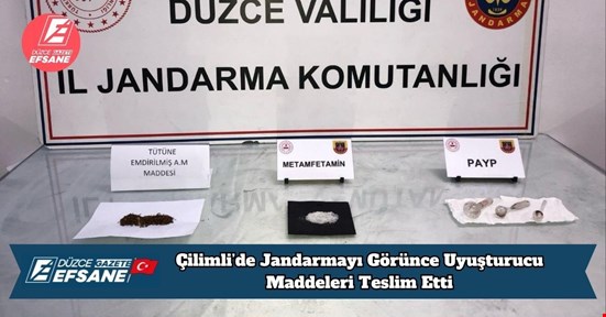 Çilimli’de Jandarmayı Görünce Uyuşturucu Maddeleri Teslim Etti