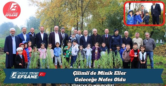 Çilimli’de Minik Eller Geleceğe Nefes Oldu