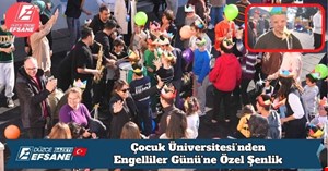 Çocuk Üniversitesi’nden Engelliler Günü’ne Özel Şenlik