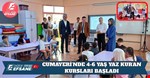 CUMAYERİ’NDE 4-6 YAŞ YAZ KUR’AN KURSLARI BAŞLADI