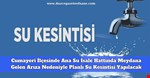 Cumayeri İlçesinde Ana Su İsale Hattında Meydana Gelen Arıza Nedeniyle Planlı Su Kesintisi Yapılacak