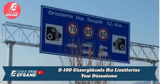 D-100 Güzergâhında Hız Limitlerine Yeni Düzenleme