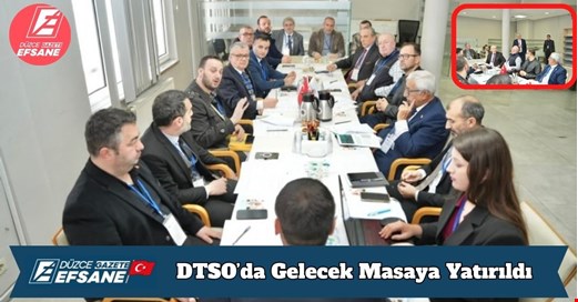 DTSO’da Gelecek Masaya Yatırıldı