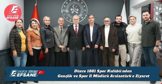 Düzce 1881 Spor Kulübü’nden Gençlik ve Spor İl Müdürü Arslantürk’e Ziyaret