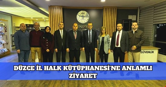 DÜZCE İL HALK KÜTÜPHANESİ’NE ANLAMLI ZİYARET