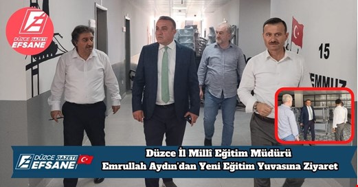 Düzce İl Millî Eğitim Müdürü Emrullah Aydın’dan Yeni Eğitim Yuvasına Ziyaret