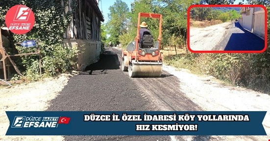 DÜZCE İL ÖZEL İDARESİ KÖY YOLLARINDA HIZ KESMİYOR!