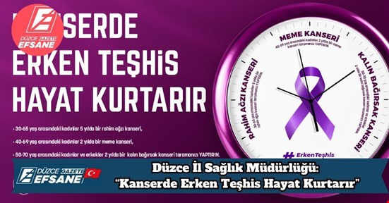 Düzce İl Sağlık Müdürlüğü: “Kanserde Erken Teşhis Hayat Kurtarır”
