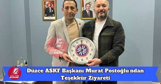 Düzce ASKF Başkanı Murat Postoğlu’ndan Teşekkür Ziyareti