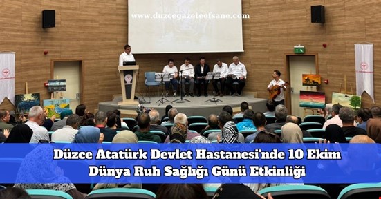 Düzce Atatürk Devlet Hastanesi'nde 10 Ekim Dünya Ruh Sağlığı Günü Etkinliği